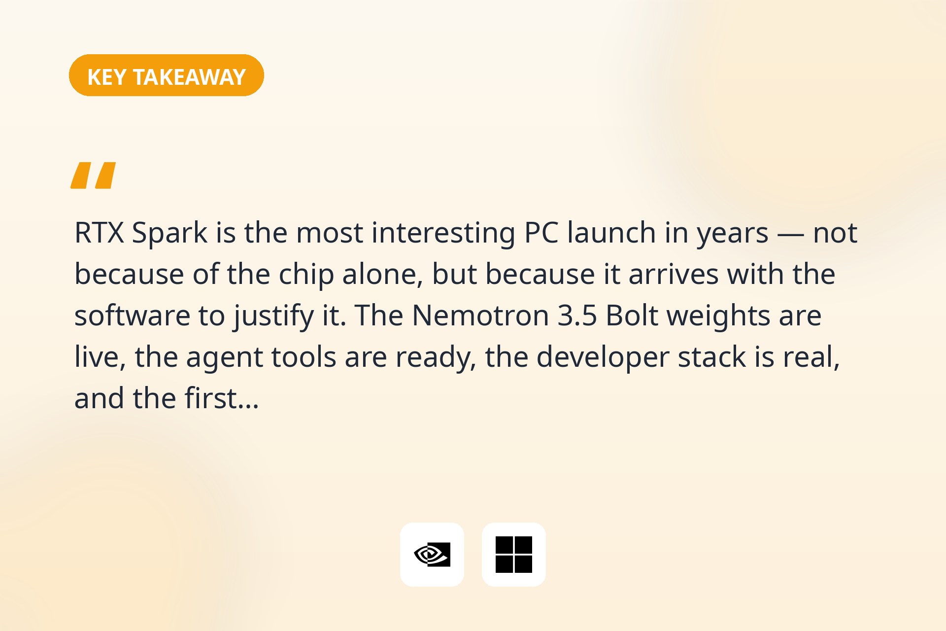 Key takeaway: RTX Spark is the most interesting PC launch in years because it arrives with the software to justify it — the Nemotron weights are live, the agent tools are ready, and the first independent numbers are genuinely good.